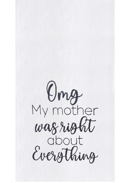 Mother Was Right About Everything Flour Sack Kitchen Towel