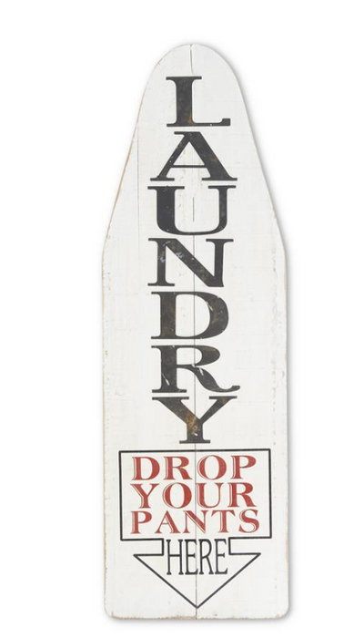 IRONING BOARD LAUNDRY DROP YOUR PANTS HERE WALL SIGN