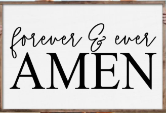 Forever and Ever Amen Sign