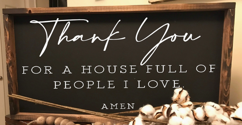 Thank You For A House Full of People I Love Amen Sign