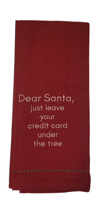 Dear Santa, Just Leave Your Credit Card Under The Tree Dishtowel