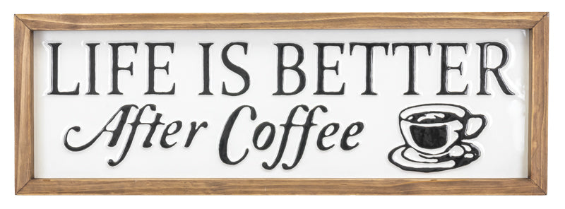 Life Is Better After Coffee Sign