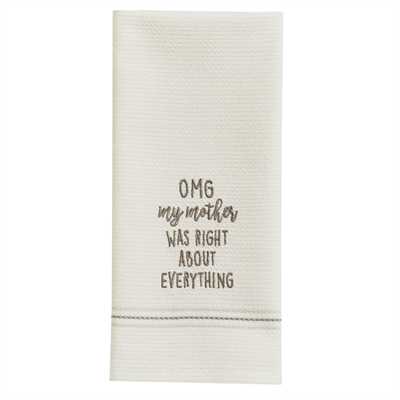 OMG My Mother Was Right Embroidered Dishtowel
