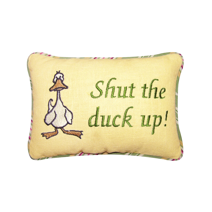 Shut The Duck Up! Pillow