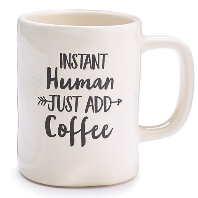 White mug with black text 'Instant Human Just Add Coffee' on a white background