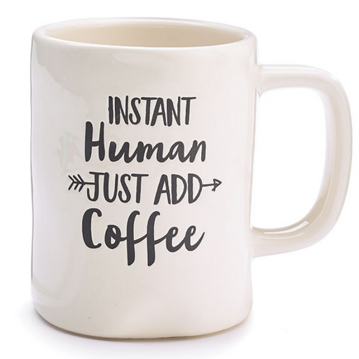 White mug with black text 'Instant Human Just Add Coffee' on a white background