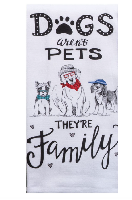 Dogs aren't Pets They're Family Dual Purpose Kitchen Dish Towel