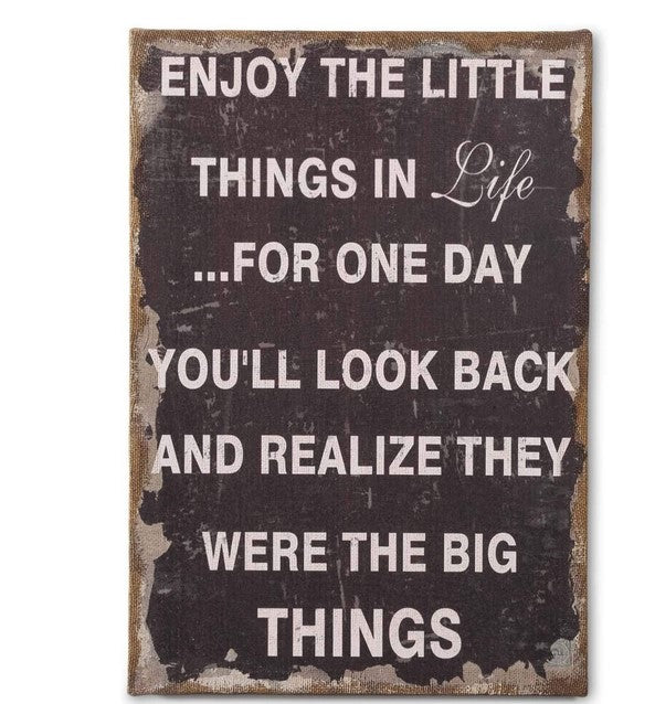 Enjoy The Little Things Sign